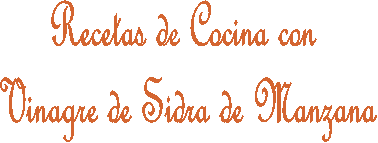 Recetas de Cocina con 
Vinagre de Sidra de Manzana
